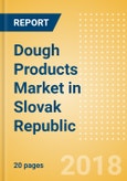 Dough Products (Bakery & Cereals) Market in Slovak Republic - Outlook to 2022: Market Size, Growth and Forecast Analytics- Product Image
