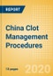 China Clot Management Procedures Outlook to 2025 - Inferior Vena Cava Filters (IVCF) Procedures and Thrombectomy Procedures - Product Thumbnail Image