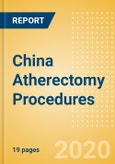 China Atherectomy Procedures Outlook to 2025 - Coronary Atherectomy Procedures and Lower Extremity Peripheral Atherectomy Procedures- Product Image