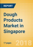Dough Products (Bakery & Cereals) Market in Singapore - Outlook to 2022: Market Size, Growth and Forecast Analytics- Product Image