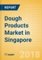 Dough Products (Bakery & Cereals) Market in Singapore - Outlook to 2022: Market Size, Growth and Forecast Analytics - Product Thumbnail Image