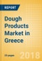 Dough Products (Bakery & Cereals) Market in Greece - Outlook to 2022: Market Size, Growth and Forecast Analytics - Product Thumbnail Image