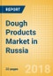 Dough Products (Bakery & Cereals) Market in Russia - Outlook to 2022: Market Size, Growth and Forecast Analytics - Product Thumbnail Image