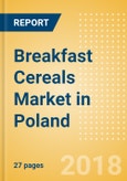 Breakfast Cereals (Bakery & Cereals) Market in Poland - Outlook to 2022: Market Size, Growth and Forecast Analytics- Product Image