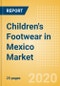Children's Footwear in Mexico - Sector Overview, Brand Shares, Market Size and Forecast to 2024 (adjusted for COVID-19 impact) - Product Thumbnail Image