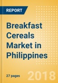 Breakfast Cereals (Bakery & Cereals) Market in Philippines - Outlook to 2022: Market Size, Growth and Forecast Analytics- Product Image
