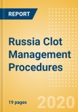 Russia Clot Management Procedures Outlook to 2025 - Inferior Vena Cava Filters (IVCF) Procedures and Thrombectomy Procedures- Product Image