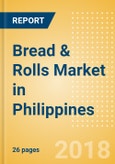 Bread & Rolls (Bakery & Cereals) Market in Philippines - Outlook to 2022: Market Size, Growth and Forecast Analytics- Product Image