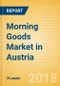 Morning Goods (Bakery & Cereals) Market in Austria - Outlook to 2022: Market Size, Growth and Forecast Analytics - Product Thumbnail Image