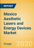 Mexico Aesthetic Lasers and Energy Devices Market Outlook to 2025 - Laser Resurfacing Devices, Minimally Invasive Body Contouring Devices and Non Invasive Body Contouring Devices- Product Image