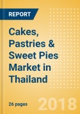 Cakes, Pastries & Sweet Pies (Bakery & Cereals) Market in Thailand - Outlook to 2022: Market Size, Growth and Forecast Analytics- Product Image