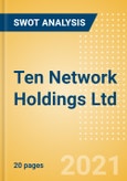 Ten Network Holdings Ltd - Strategic SWOT Analysis Review- Product Image