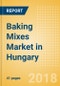Baking Mixes (Bakery & Cereals) Market in Hungary - Outlook to 2022: Market Size, Growth and Forecast Analytics - Product Thumbnail Image