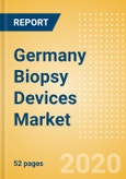 Germany Biopsy Devices Market Outlook to 2025 - Biopsy Forceps, Biopsy Guns and Needles, Biopsy Punches, Biopsy Core Needles and Devices and Others- Product Image