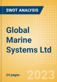 Global Marine Systems Ltd - Strategic SWOT Analysis Review- Product Image
