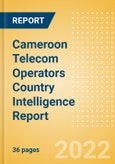 Cameroon Telecom Operators Country Intelligence Report- Product Image