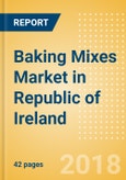 Baking Mixes (Bakery & Cereals) Market in Republic of Ireland - Outlook to 2022: Market Size, Growth and Forecast Analytics- Product Image