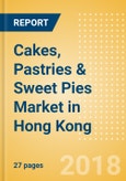Cakes, Pastries & Sweet Pies (Bakery & Cereals) Market in Hong Kong - Outlook to 2022: Market Size, Growth and Forecast Analytics- Product Image