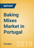 Baking Mixes (Bakery & Cereals) Market in Portugal - Outlook to 2022: Market Size, Growth and Forecast Analytics- Product Image