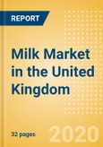 Milk (Dairy and Soy Food) Market in the United Kingdom - Outlook to 2024; Market Size, Growth and Forecast Analytics (updated with COVID-19 Impact)- Product Image