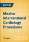 Mexico Interventional Cardiology Procedures Outlook to 2025 - Angiography Procedures, Balloon Angioplasty Procedures, Coronary Stenting Procedures and Others - Product Thumbnail Image