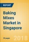 Baking Mixes (Bakery & Cereals) Market in Singapore - Outlook to 2022: Market Size, Growth and Forecast Analytics - Product Thumbnail Image