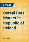 Cereal Bars (Bakery & Cereals) Market in Republic of Ireland - Outlook to 2022: Market Size, Growth and Forecast Analytics- Product Image