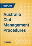 Australia Clot Management Procedures Outlook to 2025 - Inferior Vena Cava Filters (IVCF) Procedures and Thrombectomy Procedures- Product Image