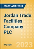 Jordan Trade Facilities Company PLC (JOTF) - Financial and Strategic SWOT Analysis Review- Product Image