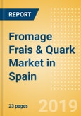 Fromage Frais & Quark (Dairy & Soy Food) Market in Spain - Outlook to 2023: Market Size, Growth and Forecast Analytics- Product Image