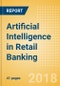 Artificial Intelligence (AI) in Retail Banking - Thematic Research - Product Thumbnail Image