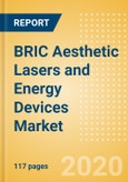 BRIC Aesthetic Lasers and Energy Devices Market Outlook to 2025 - Laser Resurfacing Devices, Minimally Invasive Body Contouring Devices and Non Invasive Body Contouring Devices- Product Image