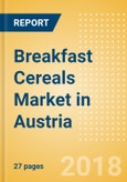 Breakfast Cereals (Bakery & Cereals) Market in Austria - Outlook to 2022: Market Size, Growth and Forecast Analytics- Product Image