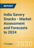 India Savory Snacks - Market Assessment and Forecasts to 2024- Product Image