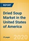 Dried Soup (Mixes) (Soups) Market in the United States of America - Outlook to 2024; Market Size, Growth and Forecast Analytics (updated with COVID-19 Impact) - Product Thumbnail Image