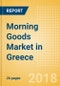 Morning Goods (Bakery & Cereals) Market in Greece - Outlook to 2022: Market Size, Growth and Forecast Analytics - Product Thumbnail Image