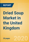 Dried Soup (Mixes) (Soups) Market in the United Kingdom - Outlook to 2024; Market Size, Growth and Forecast Analytics (updated with COVID-19 Impact)- Product Image