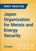 Japan Organization for Metals and Energy Security - Strategic SWOT Analysis Review- Product Image