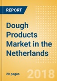 Dough Products (Bakery & Cereals) Market in the Netherlands - Outlook to 2022: Market Size, Growth and Forecast Analytics- Product Image