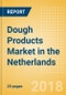 Dough Products (Bakery & Cereals) Market in the Netherlands - Outlook to 2022: Market Size, Growth and Forecast Analytics - Product Thumbnail Image