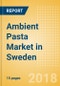 Ambient (Canned) Pasta (Pasta & Noodles) Market in Sweden - Outlook to 2022: Market Size, Growth and Forecast Analytics - Product Thumbnail Image