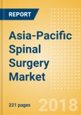 Asia-Pacific Spinal Surgery Market Outlook to 2025- Product Image