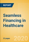 Seamless Financing in Healthcare - Thematic Research- Product Image