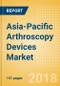 Asia-Pacific Arthroscopy Devices Market Outlook to 2025 - Product Thumbnail Image
