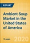 Ambient (Canned) Soup (Soups) Market in the United States of America - Outlook to 2024; Market Size, Growth and Forecast Analytics (updated with COVID-19 Impact) - Product Thumbnail Image