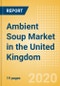 Ambient (Canned) Soup (Soups) Market in the United Kingdom - Outlook to 2024; Market Size, Growth and Forecast Analytics (updated with COVID-19 Impact) - Product Thumbnail Image