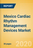 Mexico Cardiac Rhythm Management Devices Market Outlook to 2025 - Cardiac Resynchronisation Therapy (CRT), Implantable Cardioverter Defibrillators (ICD), Implantable Loop Recorders (ILR) and Pacemakers- Product Image