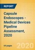 Capsule Endoscopes - Medical Devices Pipeline Assessment, 2020- Product Image