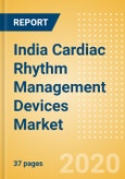 India Cardiac Rhythm Management Devices Market Outlook to 2025 - Cardiac Resynchronisation Therapy (CRT), Implantable Cardioverter Defibrillators (ICD), Implantable Loop Recorders (ILR) and Pacemakers- Product Image