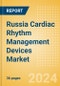 Russia Cardiac Rhythm Management Devices Market Outlook to 2033 - Cardiac Resynchronisation Therapy (CRT), Implantable Cardioverter Defibrillators (ICD) and Others - Product Thumbnail Image